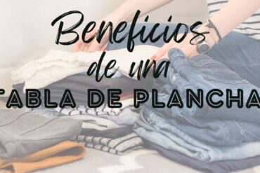 Beneficios de una tabla de planchar