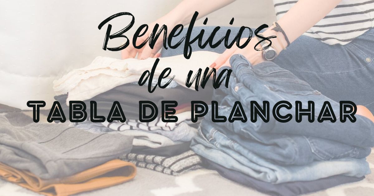 Beneficios de una tabla de planchar