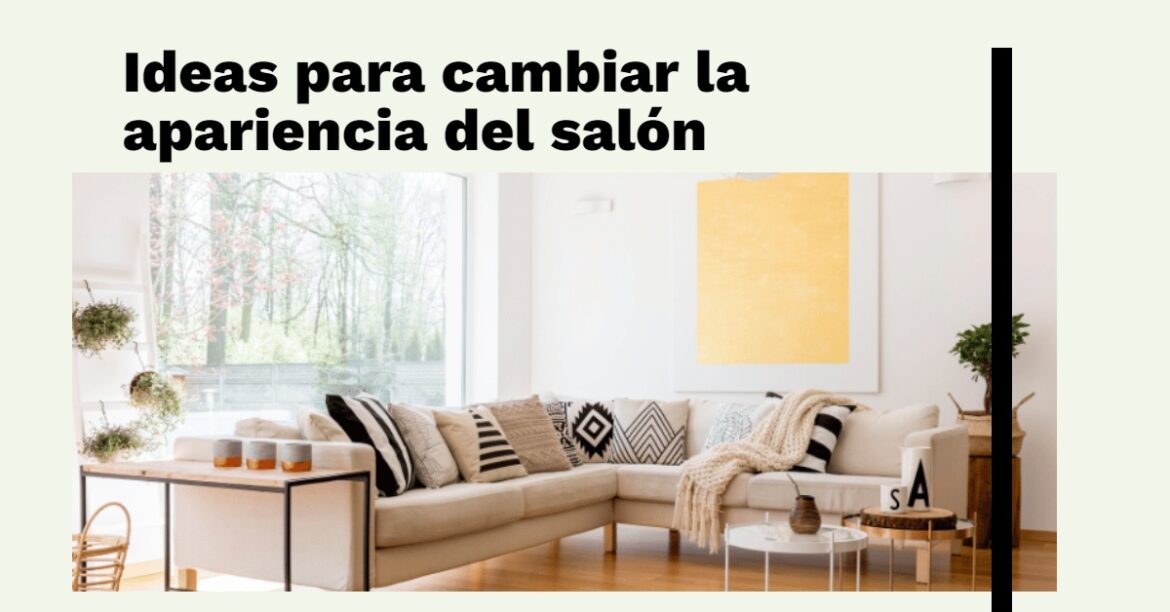 Ideas para cambiar la apariencia del salón