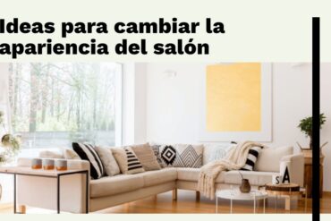 Ideas para cambiar la apariencia del salón