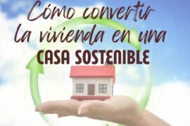 Cómo convertir la vivienda en una casa sostenible