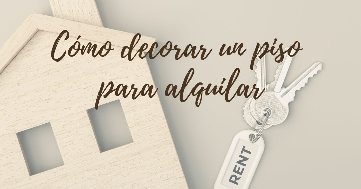 Cómo decorar un piso para alquilar