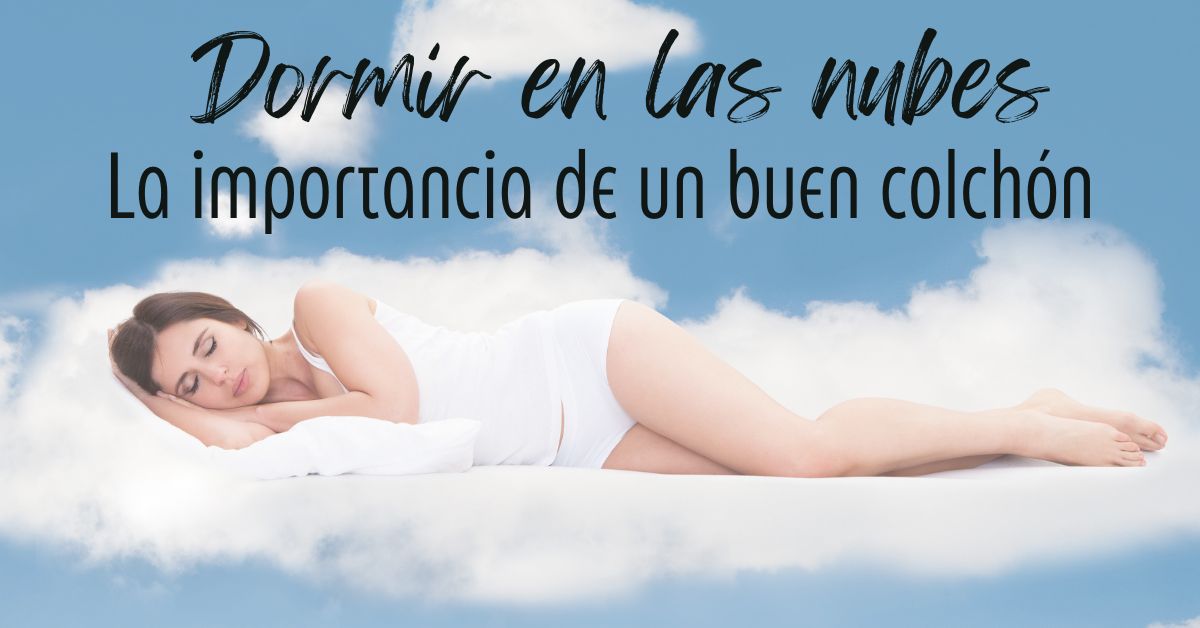 Durmiendo en las nubes: Descubre la importancia de un buen colchón