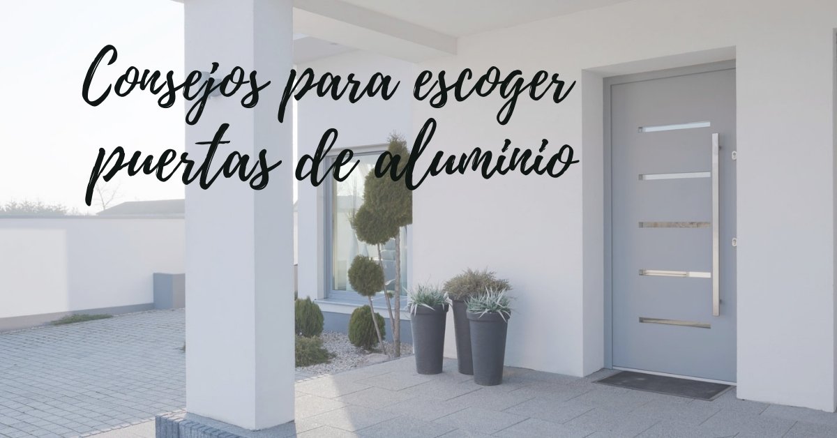 Consejos para escoger las puertas de aluminio para el hogar