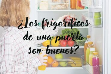 ¿Los frigoríficos de una puerta son buenos?