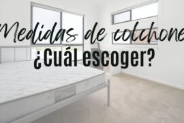 Medidas de colchones: ¿Cuál debo escoger?