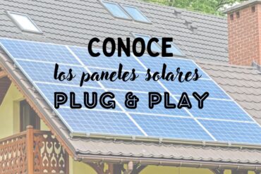 Conoce los paneles solares “Plug and Play”