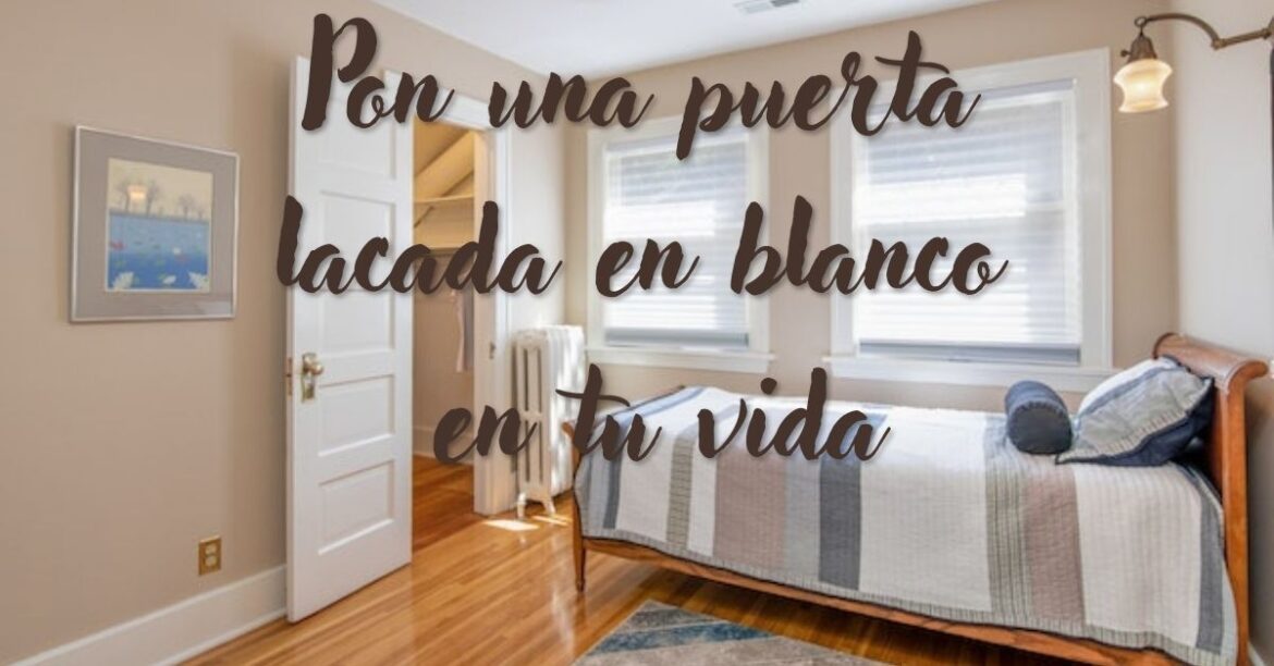 Pon una puerta lacada en blanco en tu vida