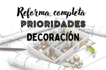 Reforma completa: prioridades, decoración