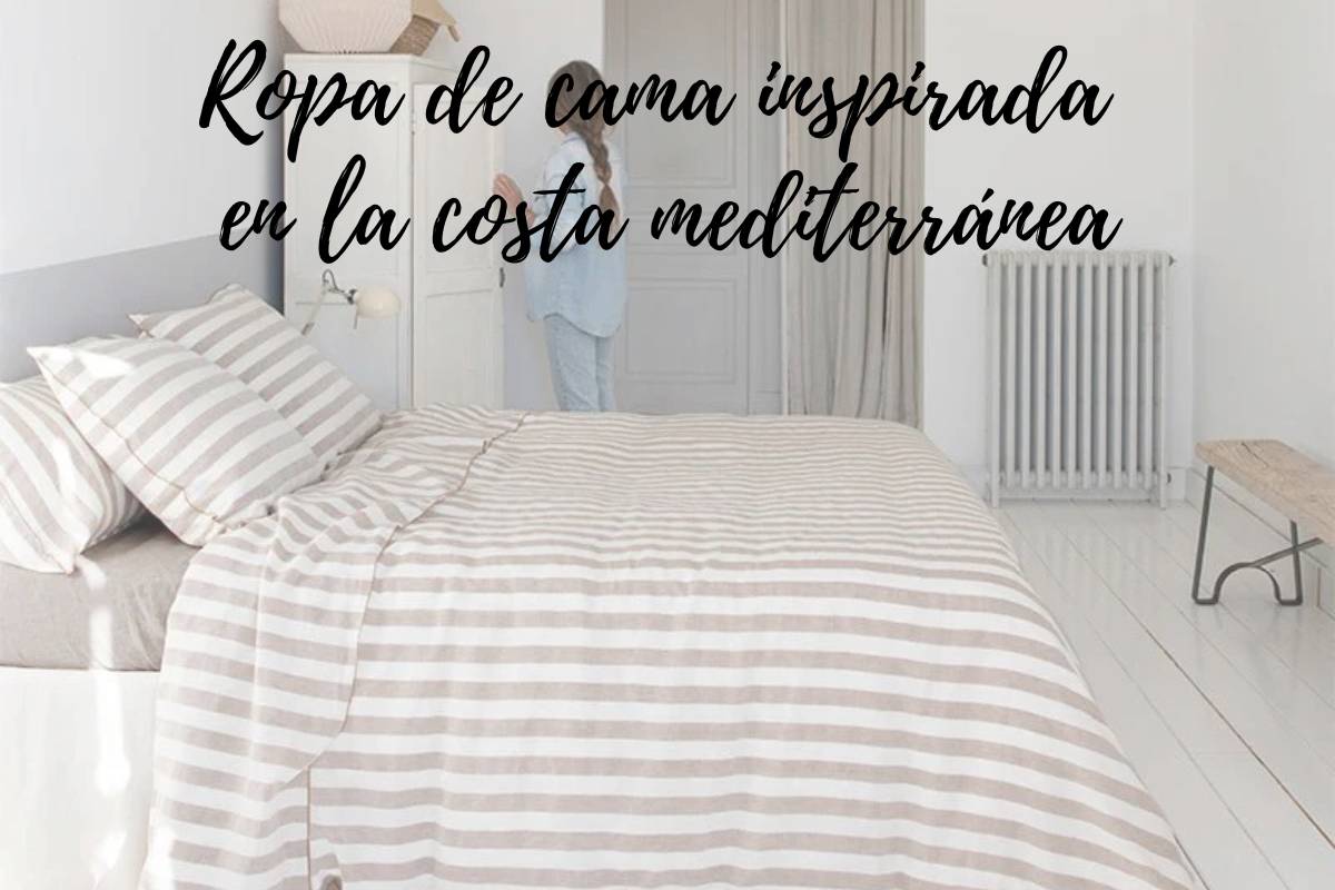 Transforma tu dormitorio con ropa de cama inspirada en la costa mediterránea