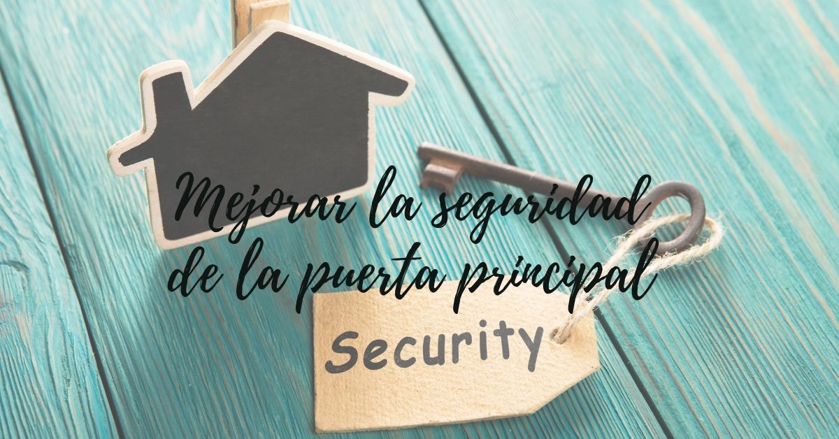 Cómo mejorar la seguridad de la puerta principal del hogar