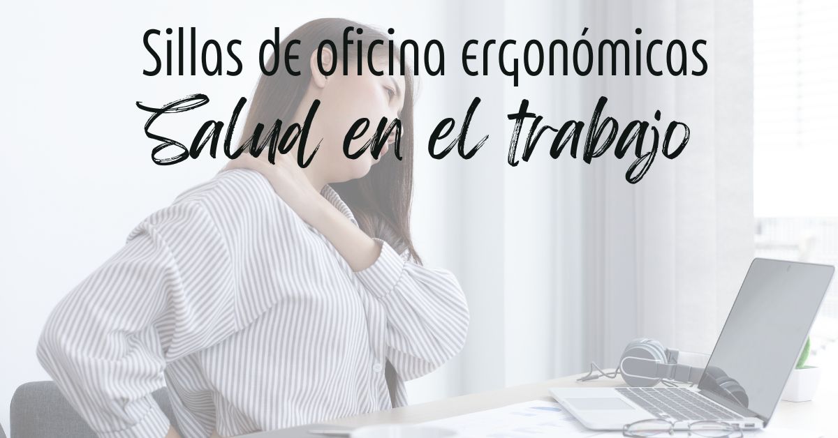 Sillas de oficina ergonómicas: La clave para una postura saludable en el trabajo