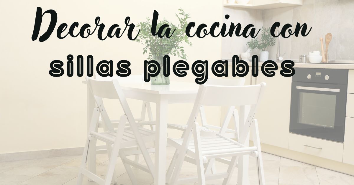 Sillas plegables para tu cocina