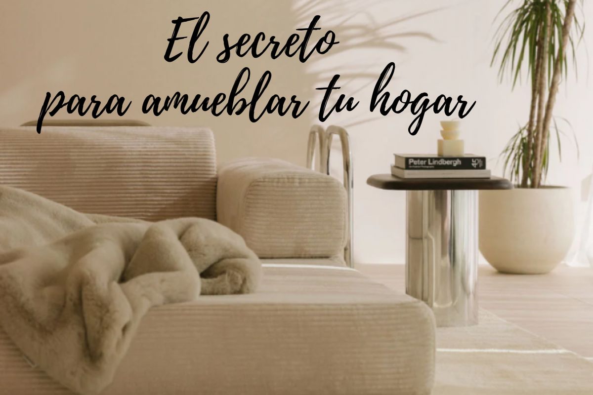 El secreto mejor guardado para amueblar tu hogar