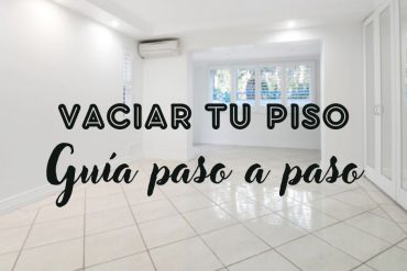 Vaciar tu piso guía paso a paso